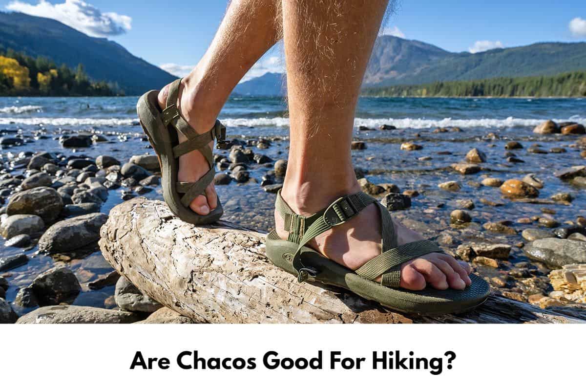 Read more about the article Are Chacos Good For Hiking?
