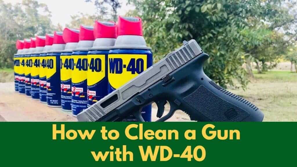 How To Clean Your Gun With WD40